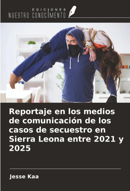 Reportaje en los medios de comunicación de los casos de secuestro en Sierra Leona entre 2021 y 2025 - Image 1
