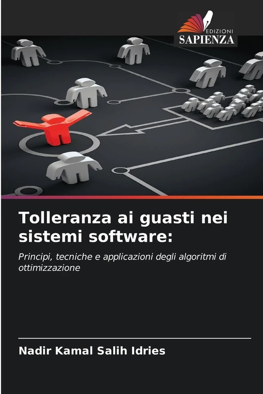 Tolleranza ai guasti nei sistemi software:: Principi, tecniche e applicazioni degli algoritmi di ottimizzazione