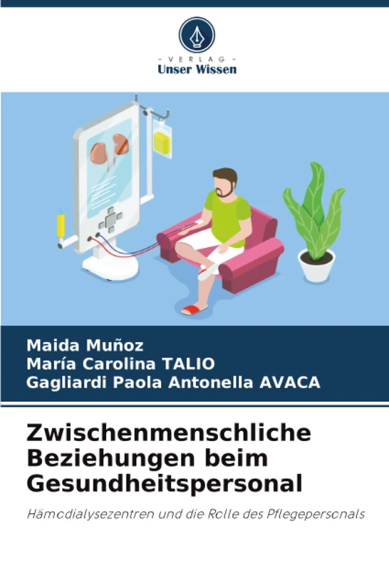 Zwischenmenschliche Beziehungen beim Gesundheitspersonal: Hämodialysezentren und die Rolle des Pflegepersonals