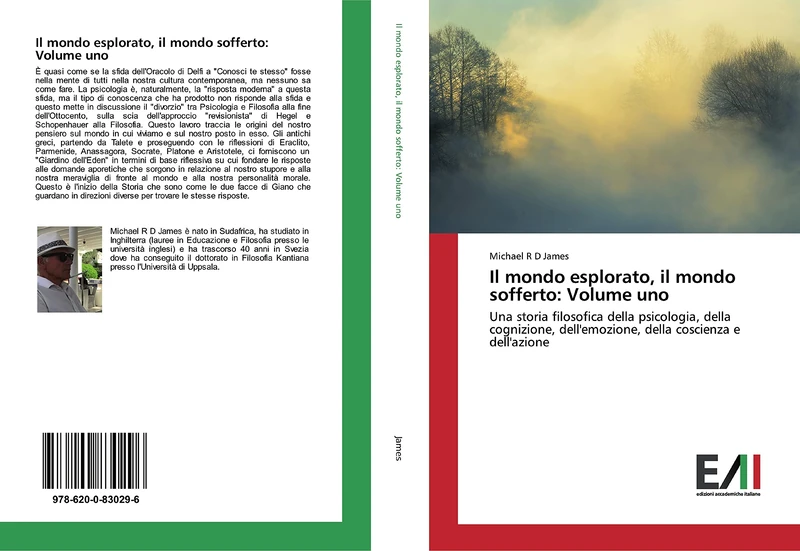 Il mondo esplorato, il mondo sofferto: Volume uno: Una storia filosofica della psicologia, della cognizione, dell'emozione, della coscienza e dell'azione - Image 1