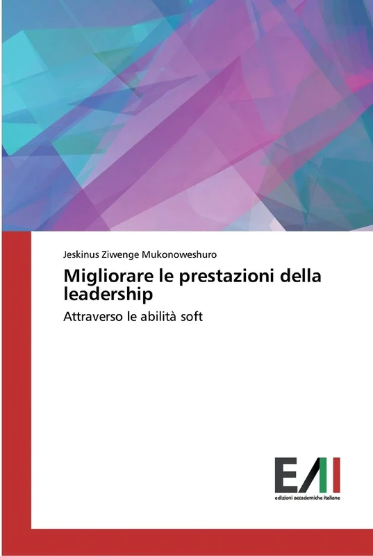Migliorare le prestazioni della leadership: Attraverso le abilità soft