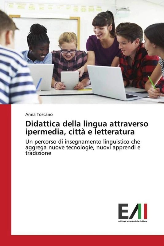 Didattica della lingua attraverso ipermedia, città e letteratura: Un percorso di insegnamento linguistico che aggrega nuove tecnologie, nuovi apprendi e tradizione