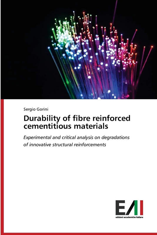 Durability of fibre reinforced cementitious materials: Experimental and critical analysis on degradations of innovative structural reinforcements
