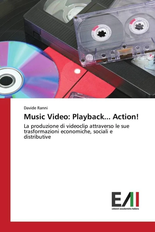 Music Video: Playback... Action!: La produzione di videoclip attraverso le sue trasformazioni economiche, sociali e distributive