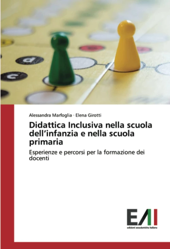 Didattica Inclusiva nella scuola dell’infanzia e nella scuola primaria: Esperienze e percorsi per la formazione dei docenti