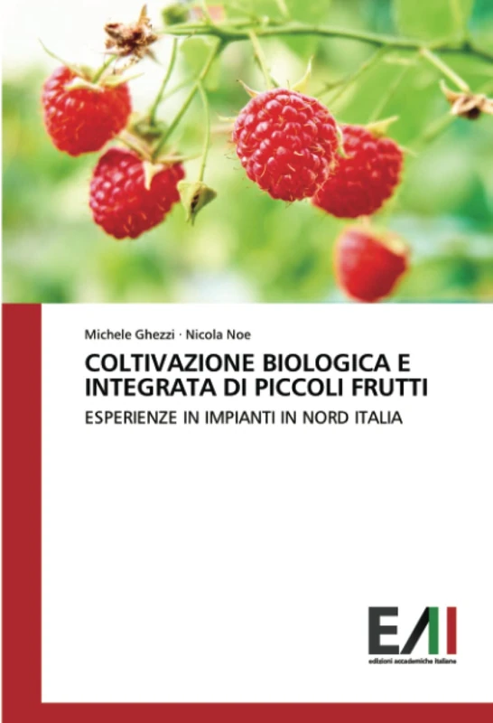 COLTIVAZIONE BIOLOGICA E INTEGRATA DI PICCOLI FRUTTI: ESPERIENZE IN IMPIANTI IN NORD ITALIA