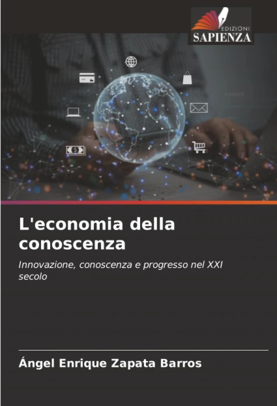 L'economia della conoscenza: Innovazione, conoscenza e progresso nel XXI secolo