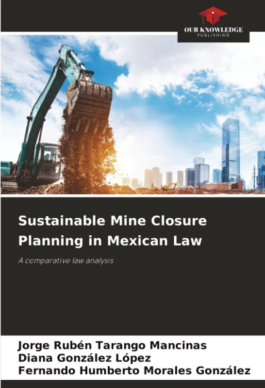 Sustainable Mine Closure Planning in Mexican Law: A comparative law analysis