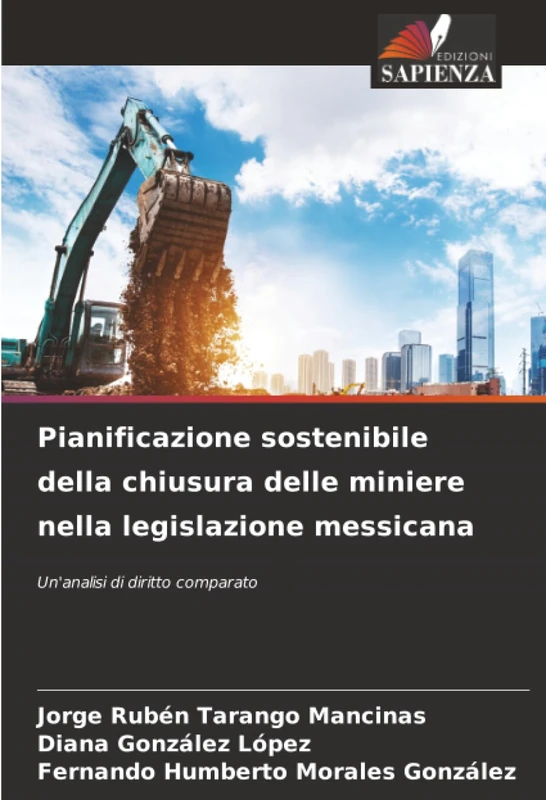 Pianificazione sostenibile della chiusura delle miniere nella legislazione messicana: Un'analisi di diritto comparato