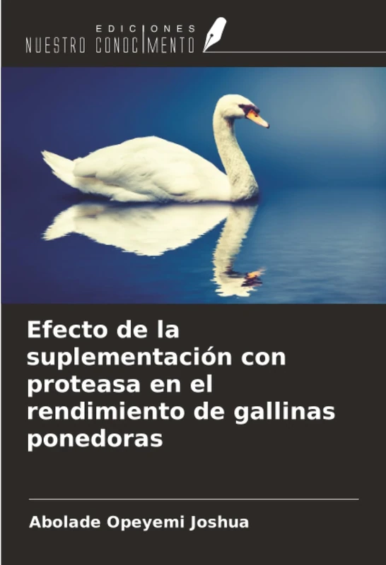 Efecto de la suplementación con proteasa en el rendimiento de gallinas ponedoras