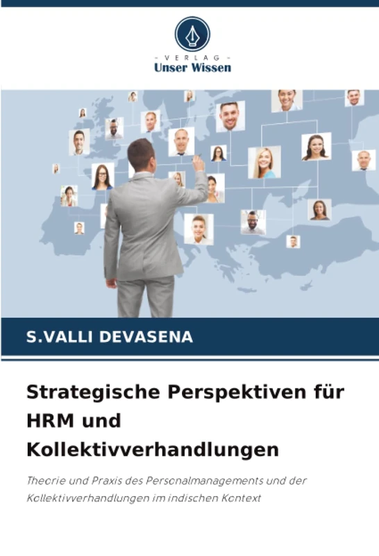 Strategische Perspektiven für HRM und Kollektivverhandlungen: Theorie und Praxis des Personalmanagements und der Kollektivverhandlungen im indischen Kontext - Image 1