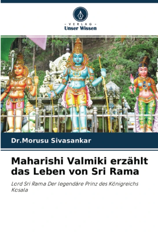 Maharishi Valmiki erzählt das Leben von Sri Rama: Lord Sri Rama Der legendäre Prinz des Königreichs Kosala - Image 1