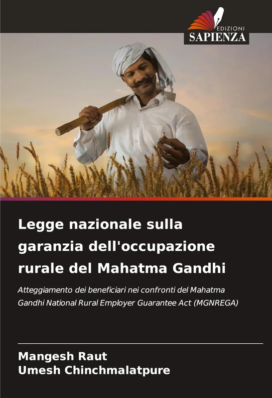 Legge nazionale sulla garanzia dell'occupazione rurale del Mahatma Gandhi: Atteggiamento dei beneficiari nei confronti del Mahatma Gandhi National Rural Employer Guarantee Act (MGNREGA)