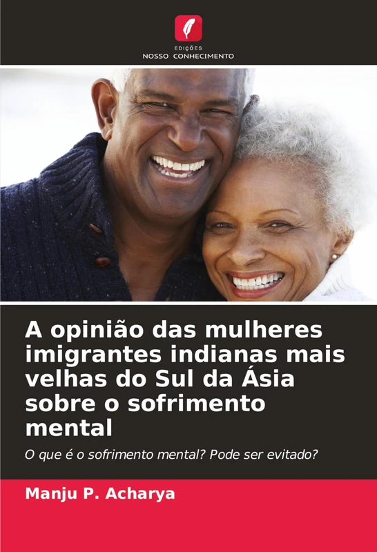 A opinião das mulheres imigrantes indianas mais velhas do Sul da Ásia sobre o sofrimento mental: O que é o sofrimento mental? Pode ser evitado? - Image 1