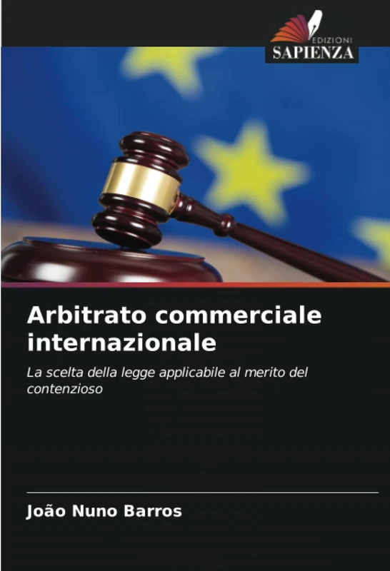 Arbitrato commerciale internazionale: La scelta della legge applicabile al merito del contenzioso