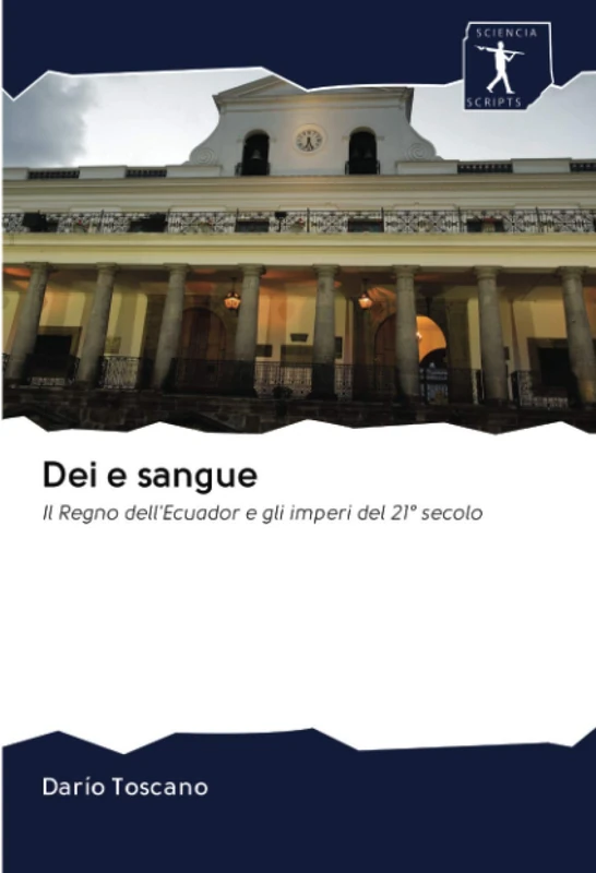 Dei e sangue: Il Regno dell'Ecuador e gli imperi del 21° secolo