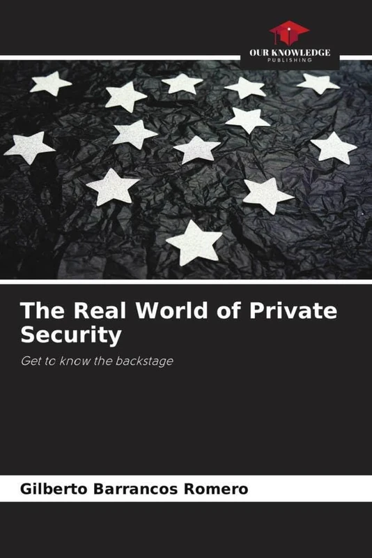 The Real World of Private Security: Get to know the backstage