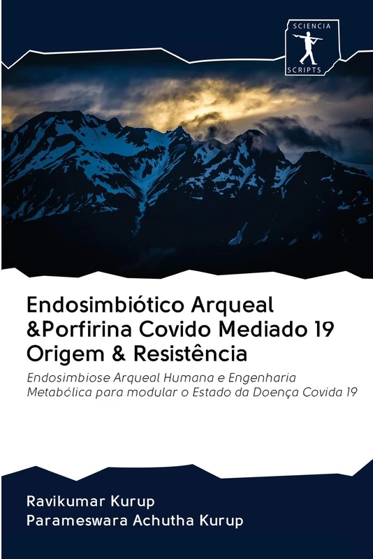 Endosimbiótico Arqueal &Porfirina Covido Mediado 19 Origem & Resistência: Endosimbiose Arqueal Humana e Engenharia Metabólica para modular o Estado da Doença Covida 19 - Image 1