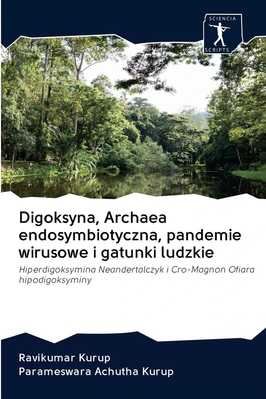 Digoksyna, Archaea endosymbiotyczna, pandemie wirusowe i gatunki ludzkie: Hiperdigoksymina Neandertalczyk i Cro-Magnon Ofiara hipodigoksyminy