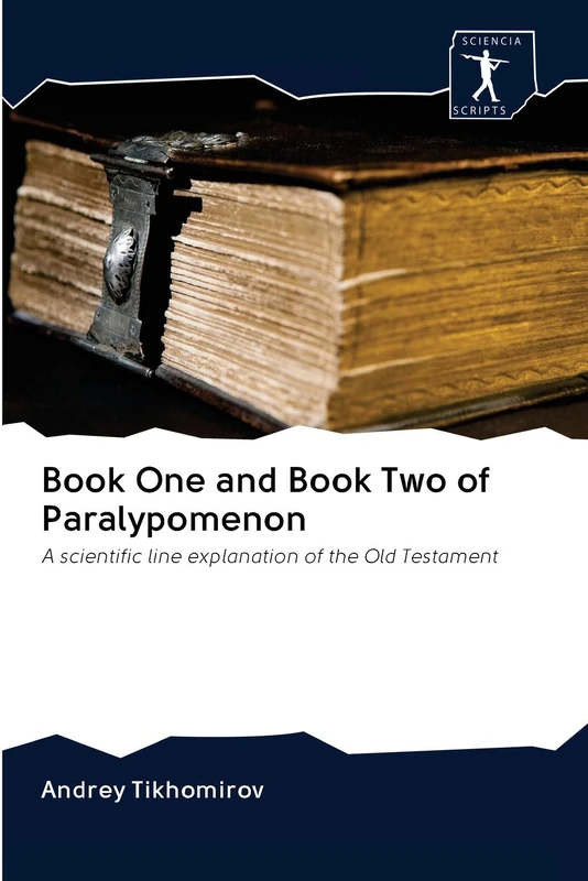 Book One and Book Two of Paralypomenon: A scientific line explanation of the Old Testament - Image 1