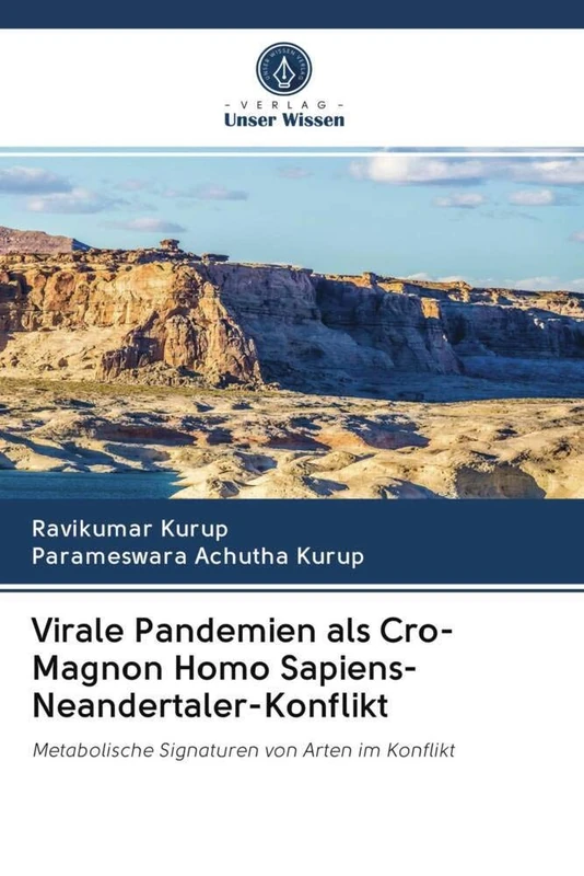 Virale Pandemien als Cro-Magnon Homo Sapiens-Neandertaler-Konflikt: Metabolische Signaturen von Arten im Konflikt