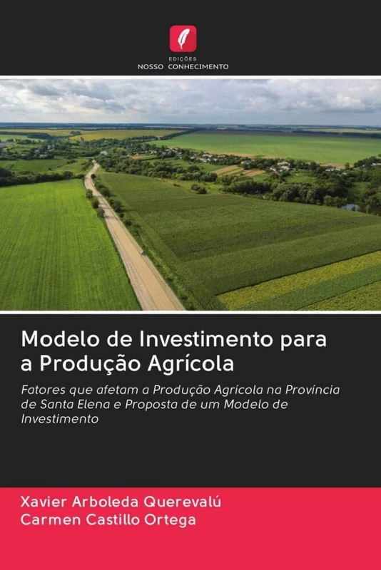 Modelo de Investimento para a Produção Agrícola: Fatores que afetam a Produção Agrícola na Província de Santa Elena e Proposta de um Modelo de Investimento - Image 1