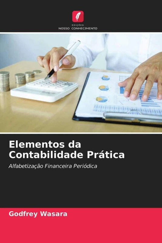 Elementos da Contabilidade Prática: Alfabetização Financeira Periódica