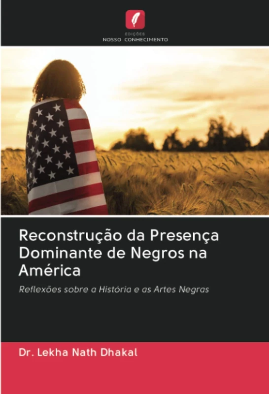 Reconstrução da Presença Dominante de Negros na América: Reflexões sobre a História e as Artes Negras - Image 1