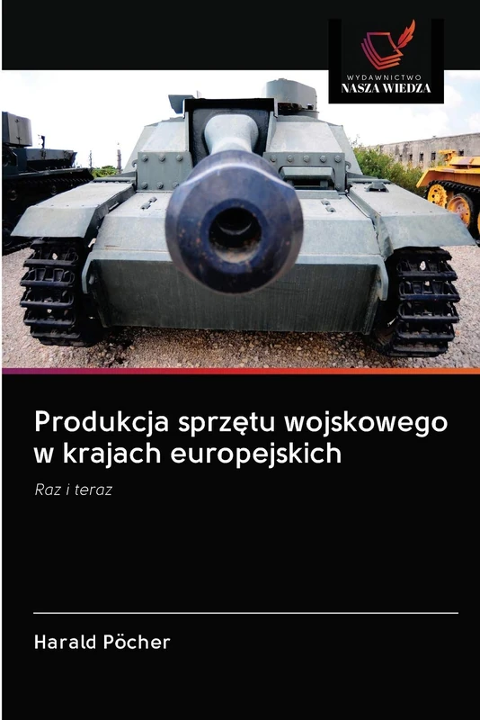 Produkcja sprzętu wojskowego w krajach europejskich: Raz i teraz