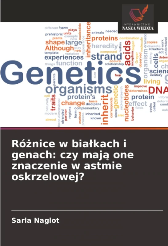 Różnice w białkach i genach: czy mają one znaczenie w astmie oskrzelowej?