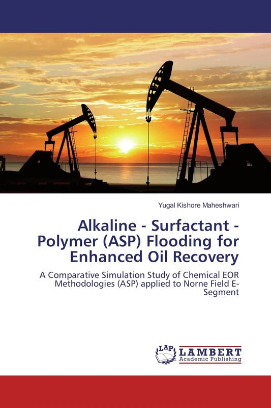 Alkaline - Surfactant - Polymer (ASP) Flooding for Enhanced Oil Recovery: A Comparative Simulation Study of Chemical EOR Methodologies (ASP) applied to Norne Field E-Segment