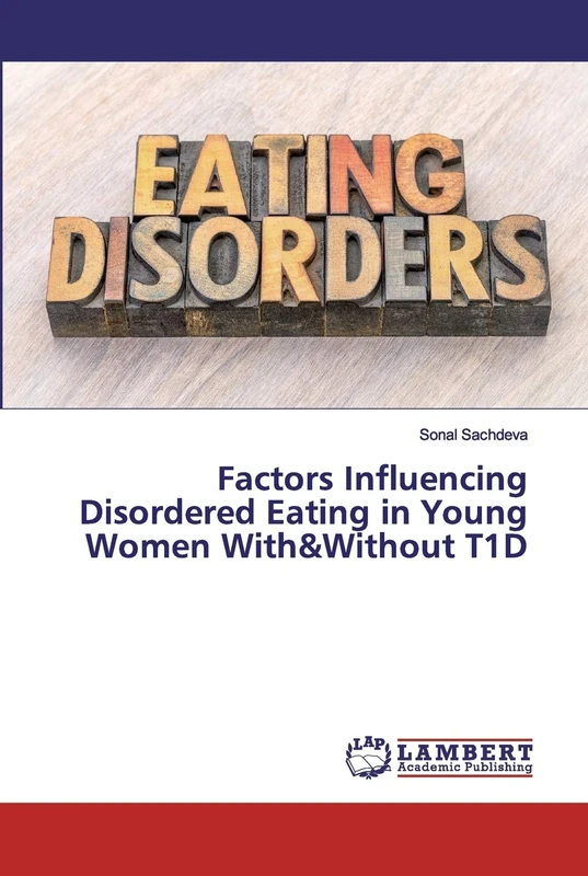 Factors Influencing Disordered Eating in Young Women With&Without T1D
