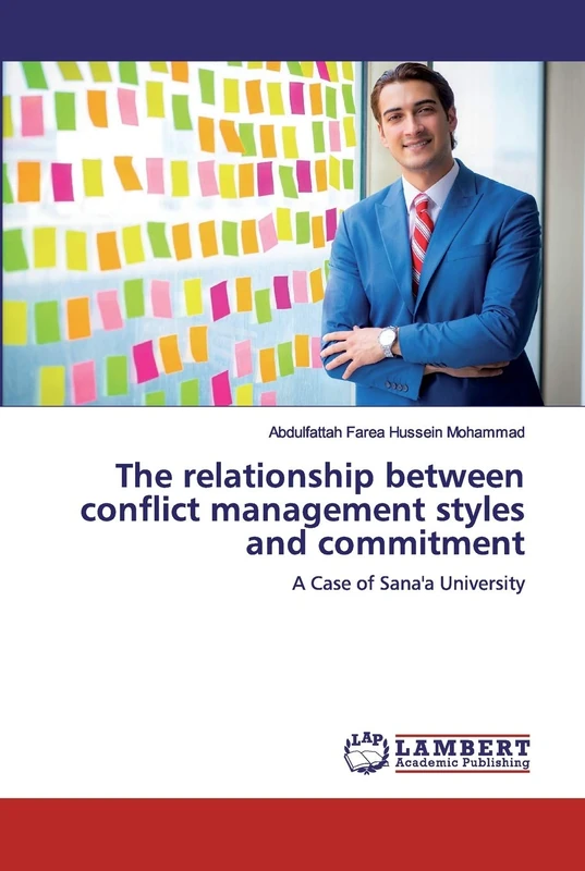 The relationship between conflict management styles and commitment: A Case of Sana'a University