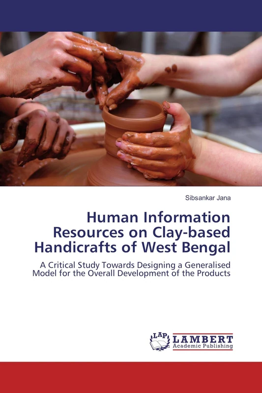 Human Information Resources on Clay-based Handicrafts of West Bengal: A Critical Study Towards Designing a Generalised Model for the Overall Development of the Products - Image 1