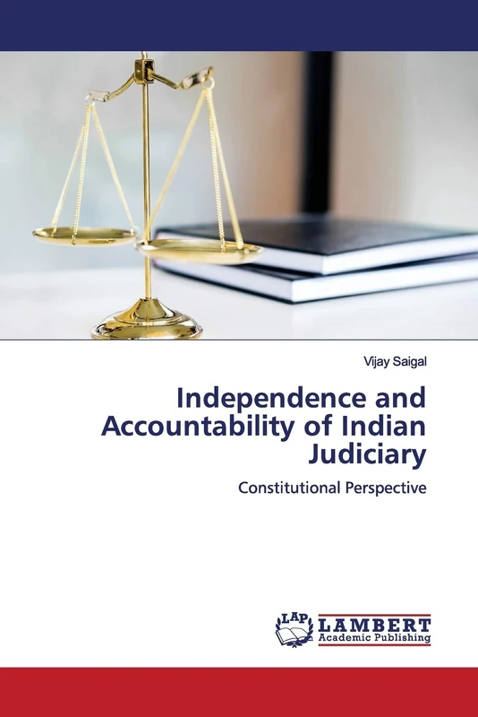 Independence and Accountability of Indian Judiciary: Constitutional Perspective