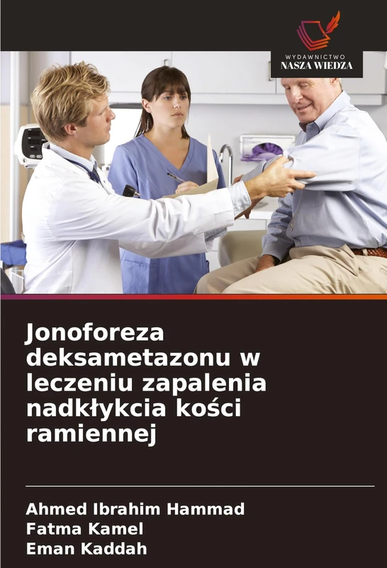 Jonoforeza deksametazonu w leczeniu zapalenia nadklykcia kości ramiennej