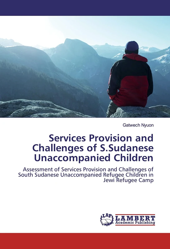 Services Provision and Challenges of S.Sudanese Unaccompanied Children: Assessment of Services Provision and Challenges of South Sudanese Unaccompanied Refugee Children in Jewi Refugee Camp - Image 1