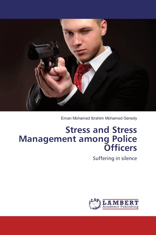 Stress and Stress Management among Police Officers: Suffering in silence