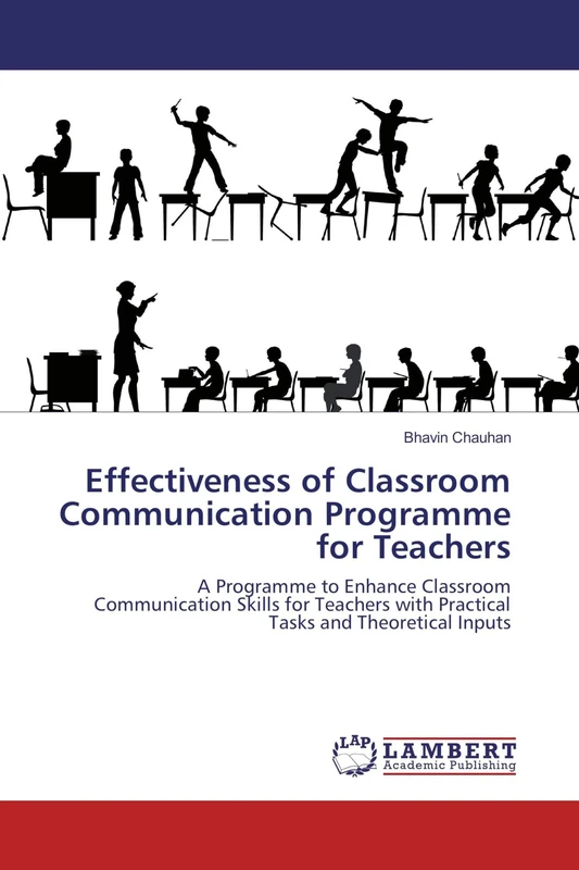 Effectiveness of Classroom Communication Programme for Teachers: A Programme to Enhance Classroom Communication Skills for Teachers with Practical Tasks and Theoretical Inputs