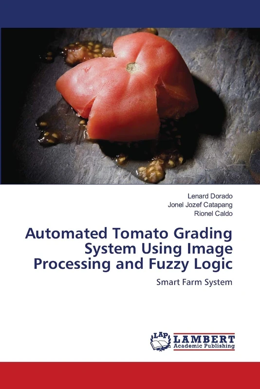 Automated Tomato Grading System Using Image Processing and Fuzzy Logic: Smart Farm System