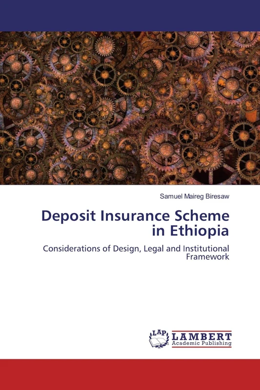 Deposit Insurance Scheme in Ethiopia: Considerations of Design, Legal and Institutional Framework