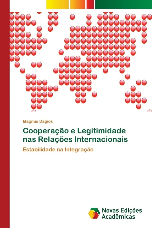 Cooperação e Legitimidade nas Relações Internacionais: Estabilidade na Integração