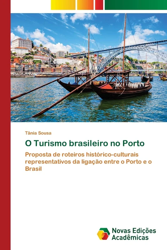 O Turismo brasileiro no Porto: Proposta de roteiros histórico-culturais representativos da ligação entre o Porto e o Brasil