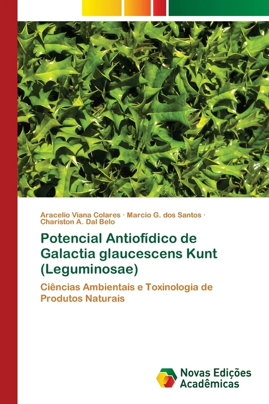 Potencial Antiofídico de Galactia glaucescens Kunt (Leguminosae): Ciências Ambientais e Toxinologia de Produtos Naturais - Image 1