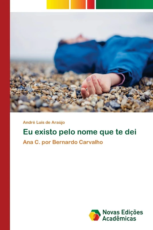 Eu existo pelo nome que te dei: Ana C. por Bernardo Carvalho - Image 1