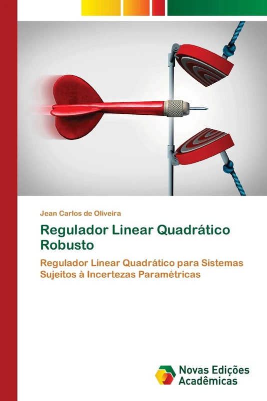 Regulador Linear Quadrático Robusto: Regulador Linear Quadrático para Sistemas Sujeitos à Incertezas Paramétricas - Image 1