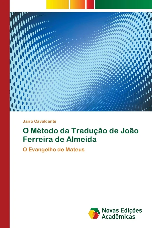 O Método da Tradução de João Ferreira de Almeida: O Evangelho de Mateus