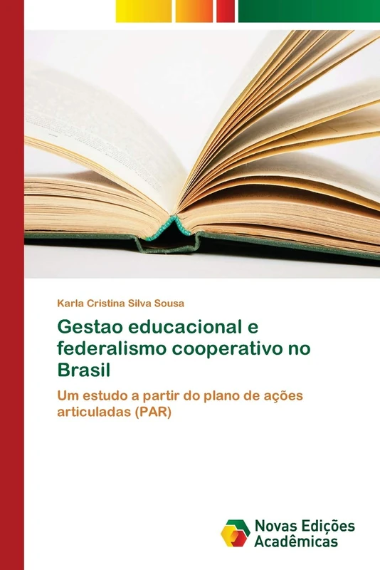 Gestao educacional e federalismo cooperativo no Brasil: Um estudo a partir do plano de ações articuladas (PAR)