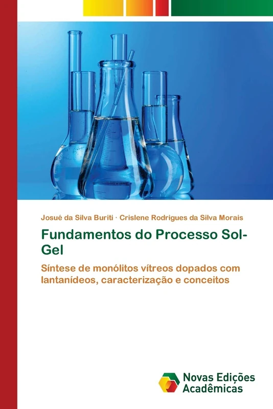 Fundamentos do Processo Sol-Gel: Síntese de monólitos vítreos dopados com lantanídeos, caracterização e conceitos