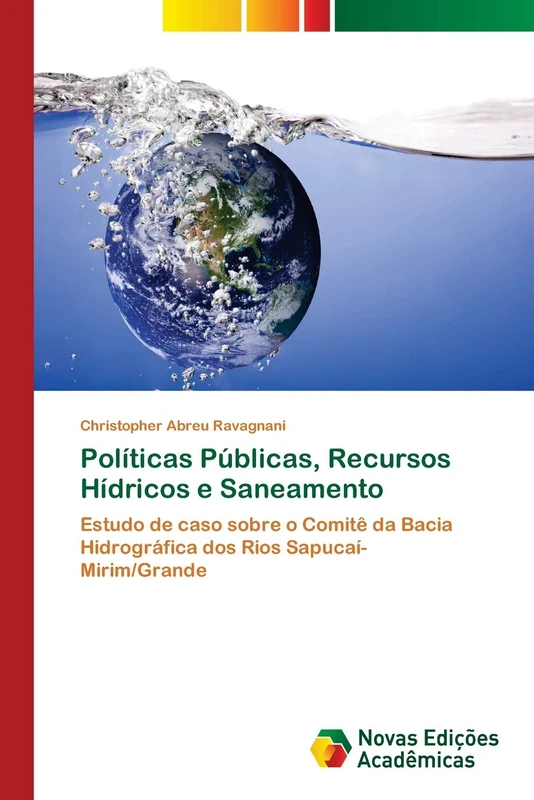 Políticas Públicas, Recursos Hídricos e Saneamento: Estudo de caso sobre o Comitê da Bacia Hidrográfica dos Rios Sapucaí-Mirim/Grande